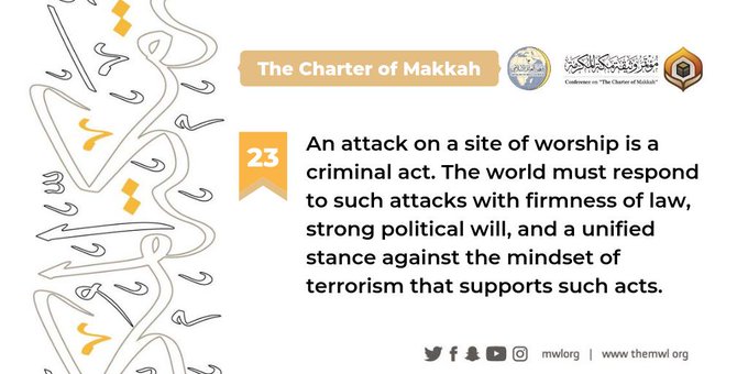 The Charterof Makkah condemns attacks on any sites of worship, and calls for a unified response to such attacks when they occur
