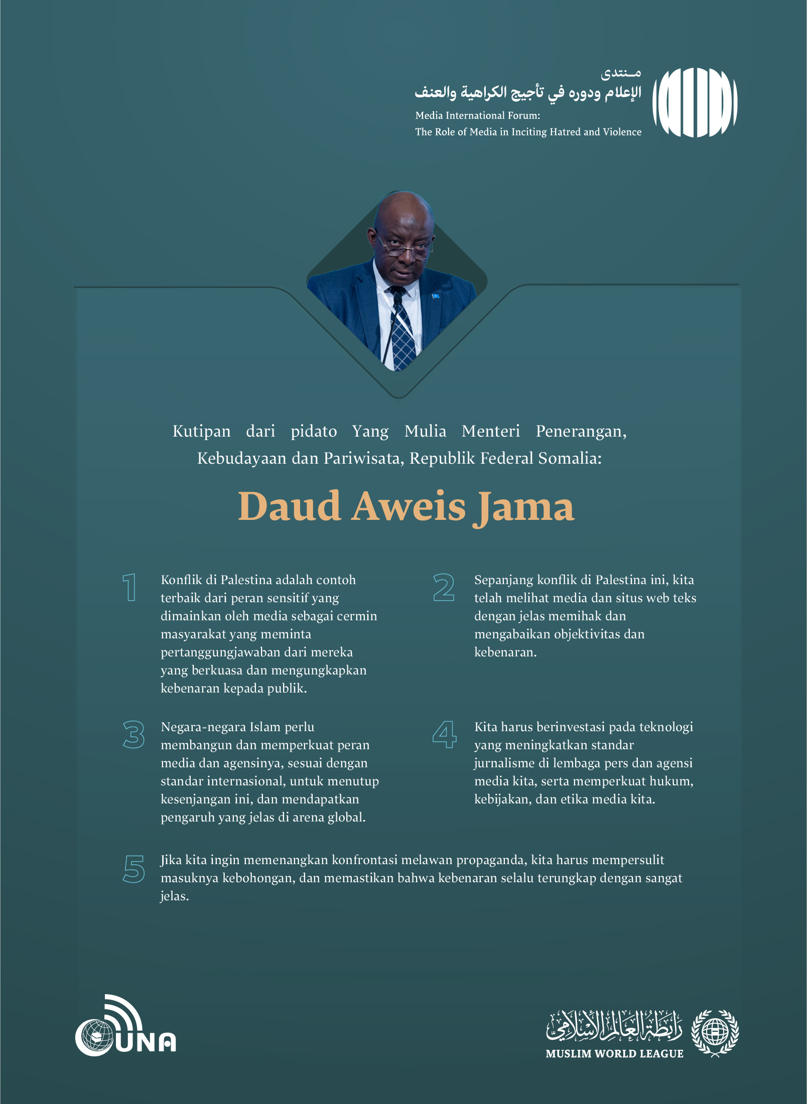  Kutipan dari pidato Yang Mulia Menteri Penerangan, Kebudayaan dan Pariwisata Republik Federal Somalia, Tuan Daud Aweis Jama, di Forum Internasional: “Media dan Perannya dalam Menghasut Kebencian dan Kekerasan: Bahaya Misinformasi dan Bias ”: MediaTanpaMisinformasi