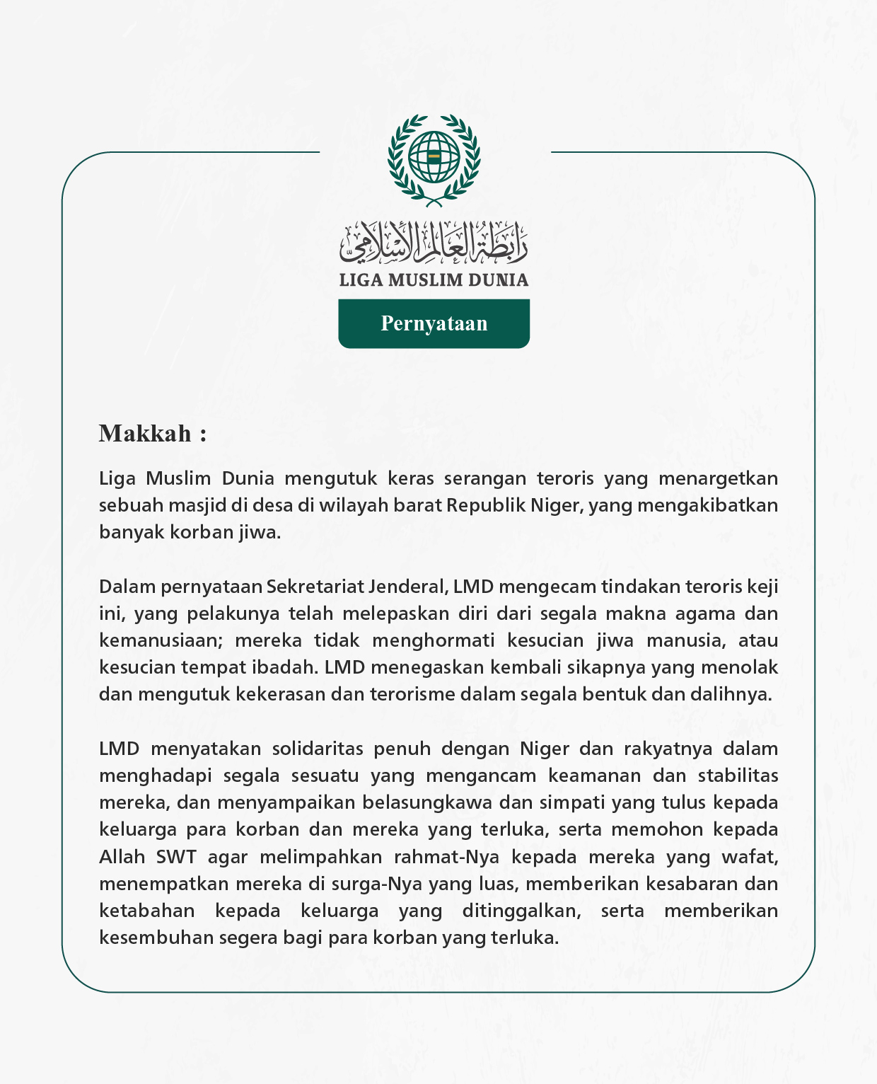 Liga Muslim Dunia mengutuk keras serangan teroris yang menargetkan sebuah masjid di desa di wilayah barat Republik Niger, yang mengakibatkan banyak korban jiwa.