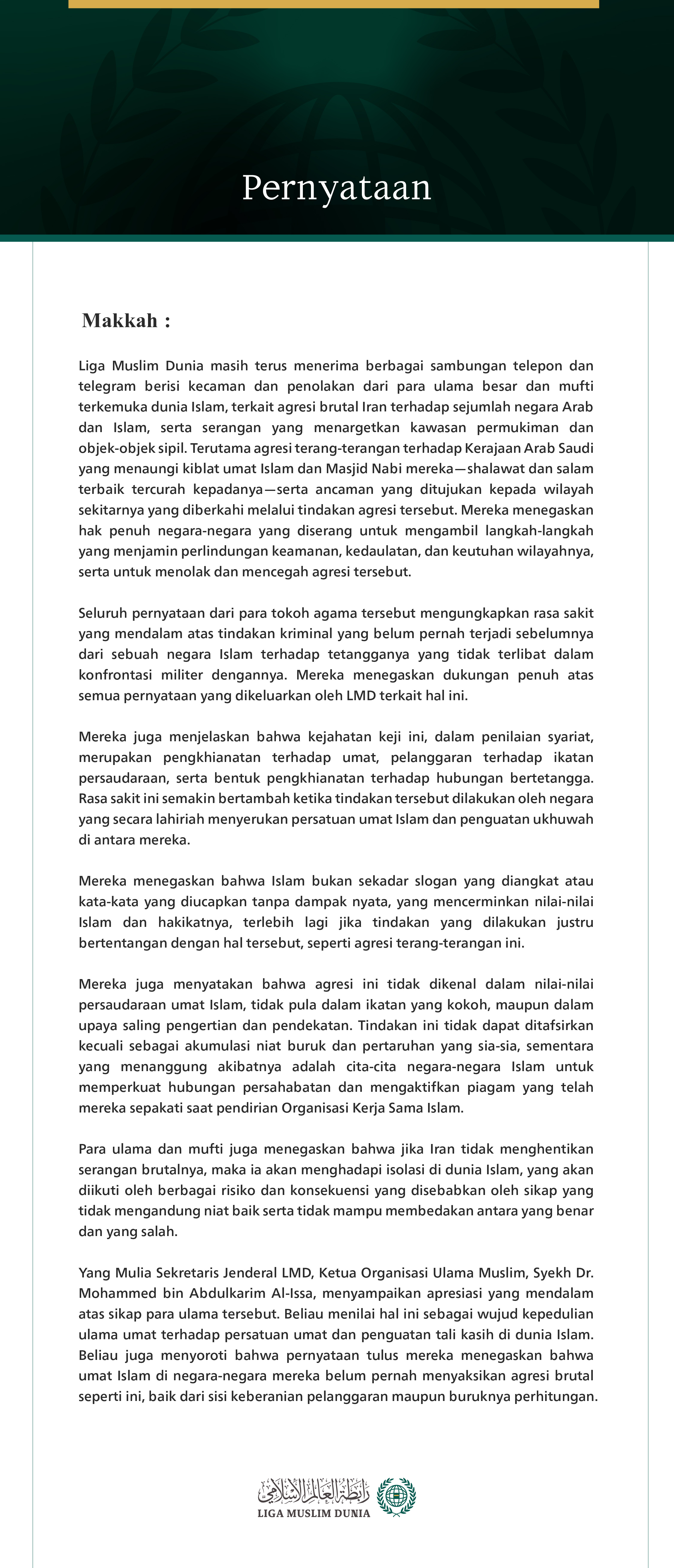 Liga Muslim Dunia masih terus menerima berbagai sambungan telepon dan telegram berisi kecaman dan penolakan dari para ulama besar dan mufti terkemuka dunia Islam