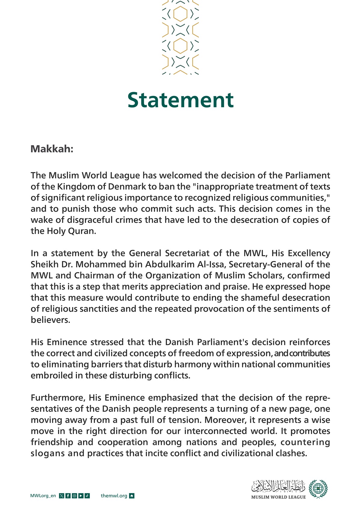 The Muslim World League has welcomed the decision of the Parliament of the Kingdom of Denmark to ban the "inappropriate treatment of texts of significant religious