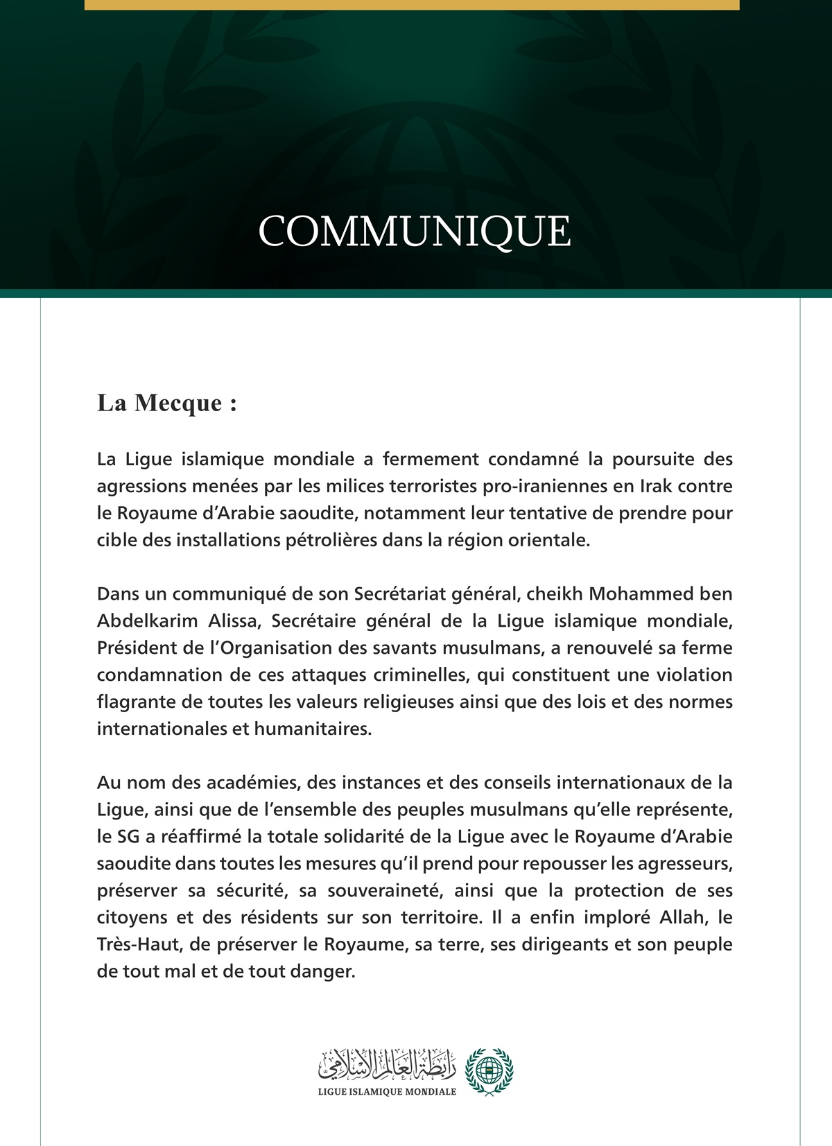 La Ligue islamique mondiale condamne la poursuite des agressions menées contre le Royaume d’Arabie saoudite par les milices terroristes pro-iraniennes en Irak.