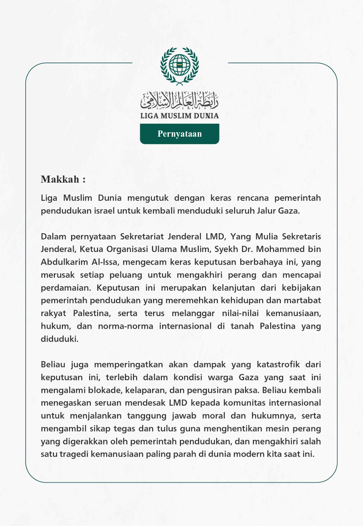 Liga Muslim Dunia mengutuk dengan keras rencana pemerintah pendudukan israel untuk kembali menduduki seluruh Jalur Gaza.