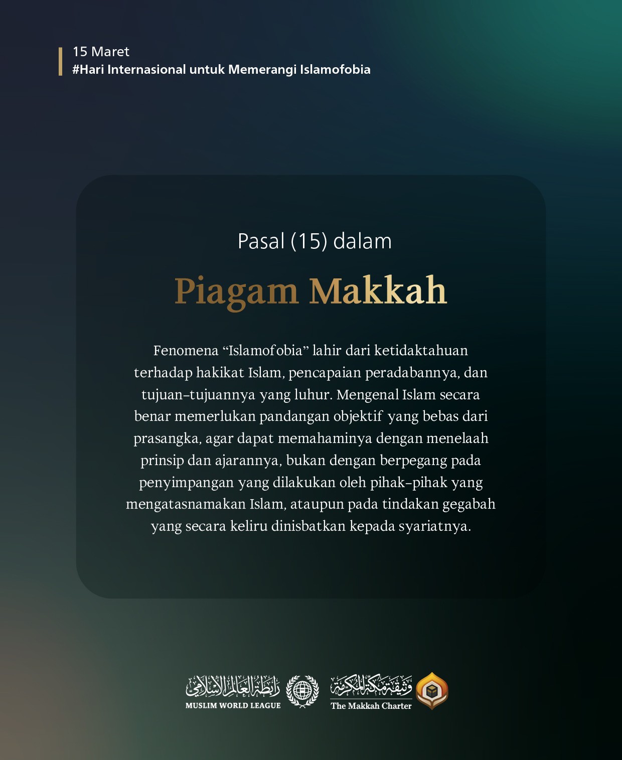 Pada Hari Internasional untuk Memerangi Islamofobia, "Piagam Makkah" menyerukan pemahaman yang benar tentang Islam, peradabannya yang kreatif, serta tujuan-tujuannya yang mulia: