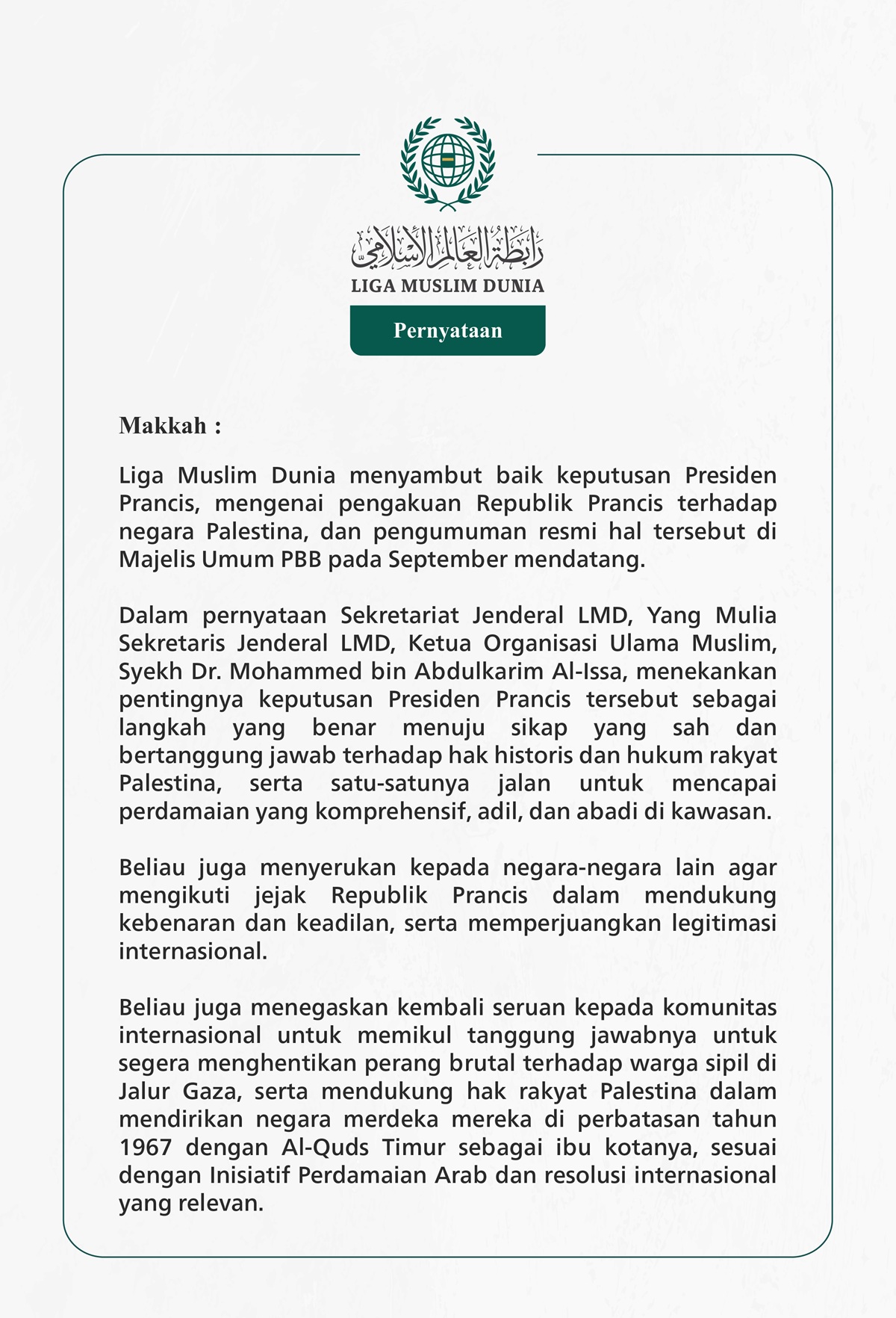 Liga Muslim Dunia menyambut baik keputusan Presiden Prancis, mengenai pengakuan Republik Prancis terhadap negara Palestina, dan pengumuman resmi hal tersebut di Majelis Umum PBB pada September mendatang.