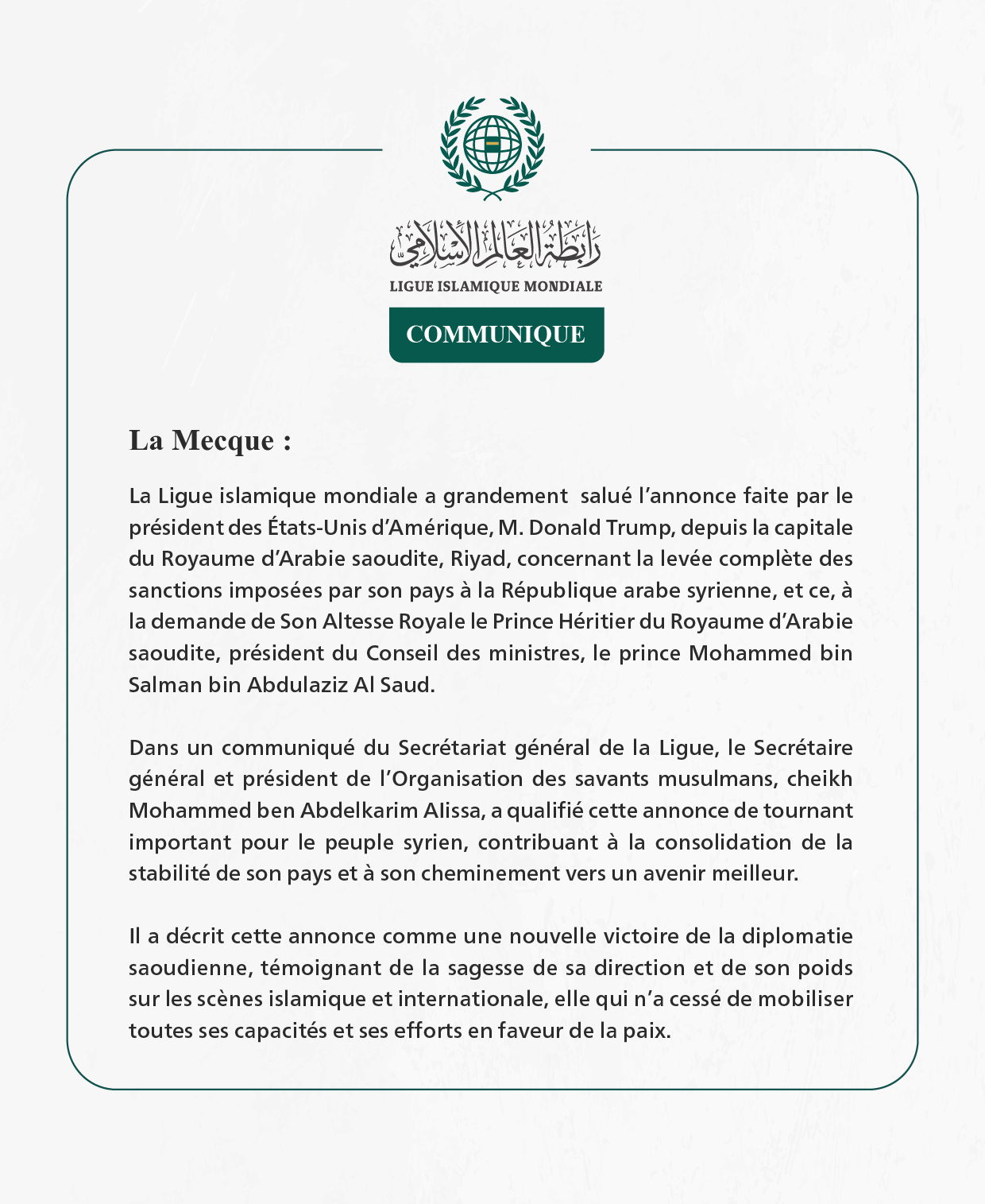 La Ligue islamique mondiale salue l’annonce du président des États-Unis de la levée des sanctions contre la Syrie à la demande du Prince Héritier du Royaume d’Arabie saoudite.
