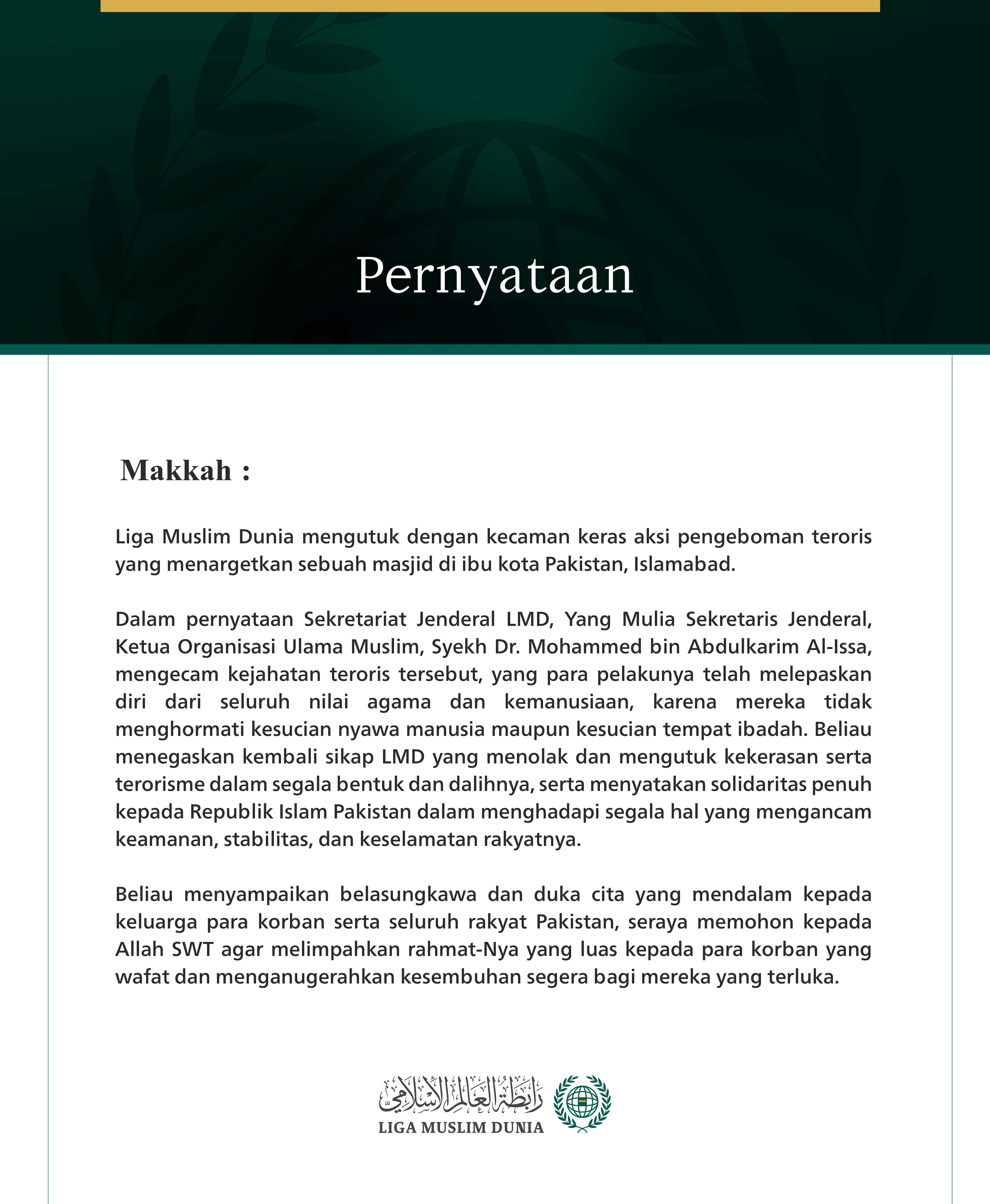 Liga Muslim Dunia mengutuk dengan kecaman keras aksi pengeboman teroris yang menargetkan sebuah masjid di ibu kota Pakistan, Islamabad.