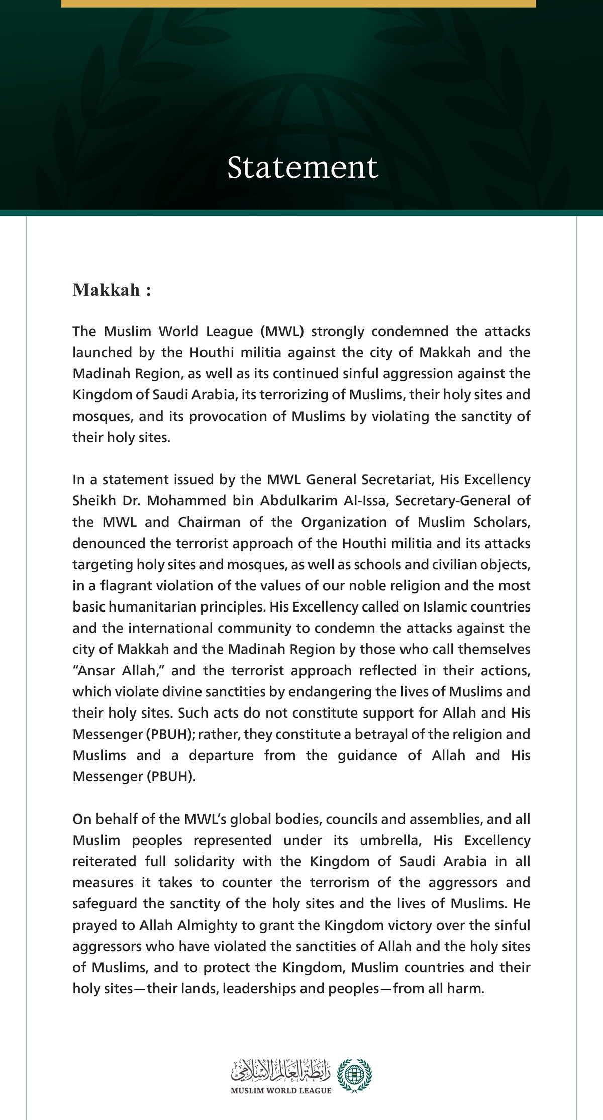 The Muslim World League (MWL) strongly condemned the attacks launched by the Houthi militia against the city of Makkah and the Madinah Region, as well as its continued sinful aggression against the Kingdom of Saudi Arabia