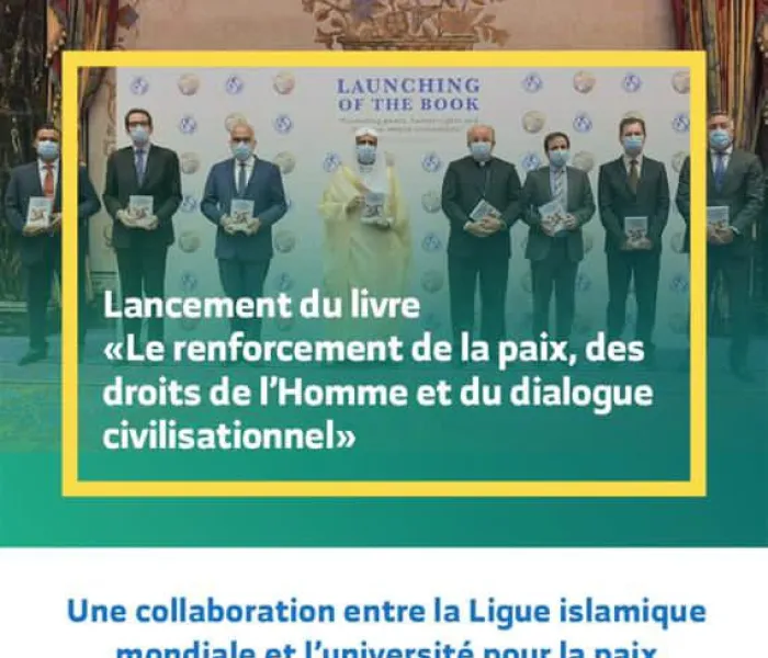 « Première de son genre »:  La Ligue Islamique Mondiale et l’université Paix affiliée aux NU lancent une initiative mondiale  pour le « renforcement de la paix, les droits de l’Homme et le dialogue civilisationnel »: