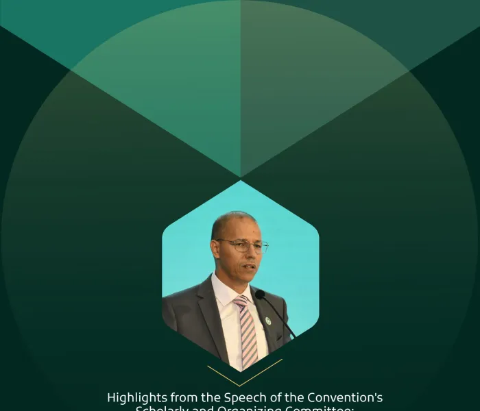 Highlights from the speech of the Convention's Scholarly and Organizing Committee, presented by Dr. Mohammed Al-Muntar, at the International Conference: “Faith in a Changing World”: