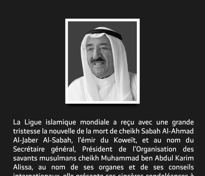 Les condoléances de la Ligue Islamique Mondiale suite au décès de l’émir Cheikh Sabah Al Ahmed Asabah Que le Tout-Puissant lui fasse miséricorde