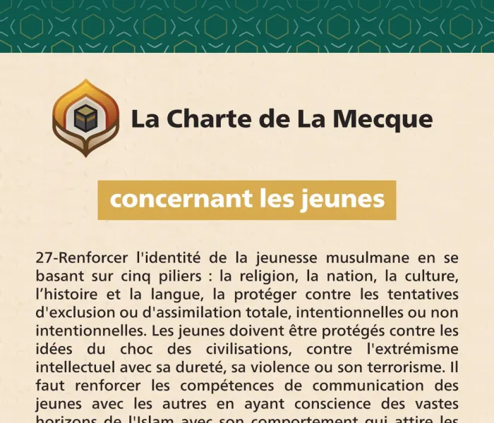 La Charte Mecque a déterminé les bases pour protéger les enfants et leur permettre d’évoluer ; elle est à l’origine de la création d’un forum international qui s’occupe de la jeunesse.