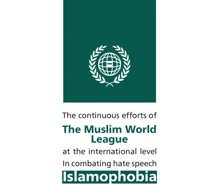 The Muslim World League: constant efforts to combat Islamophobia around the world. International Day to Combat Islamophobia