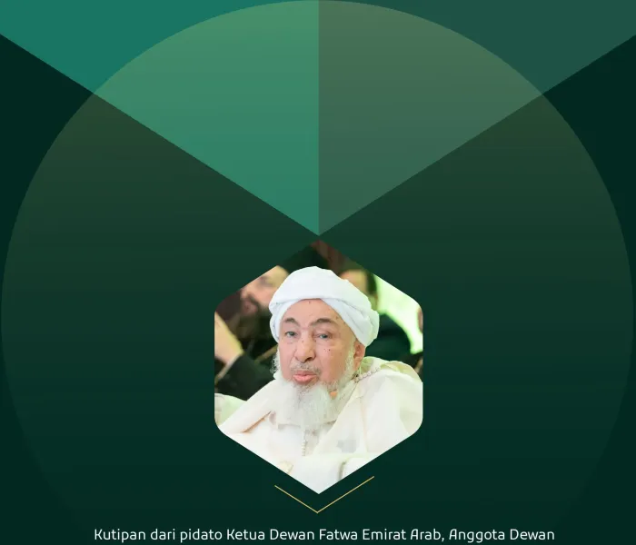 Kutipan dari pidato Ketua Dewan Fatwa Emirat Arab, Anggota Dewan Tertinggi Liga Muslim Dunia, dan Anggota Akademi Fikih Islam, Yang Mulia Syekh Abdullah bin Mahfudh bin Bayyah, pada Konferensi Internasional: "Iman dalam Dunia yang Berubah":