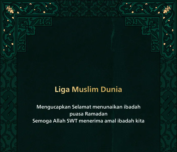 Liga Muslim Dunia mengucapkan Selamat menunaikan ibadah puasa Ramadan . Semoga  Allah SWT menerima amal ibadah kita.