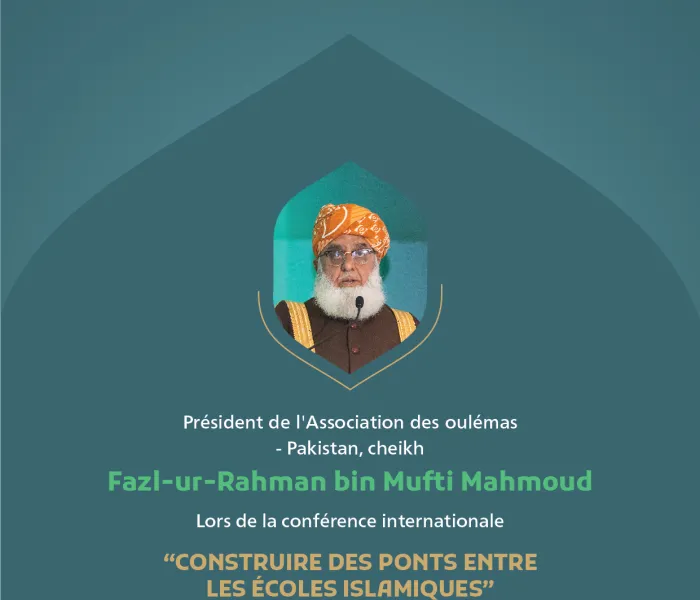 « L’Unité des rangs et de la parole » Extraits du discours du Président de l'Association des oulémas Pakistan, cheikh Fazl-ur-Rahman bin Mufti Mahmoud lors