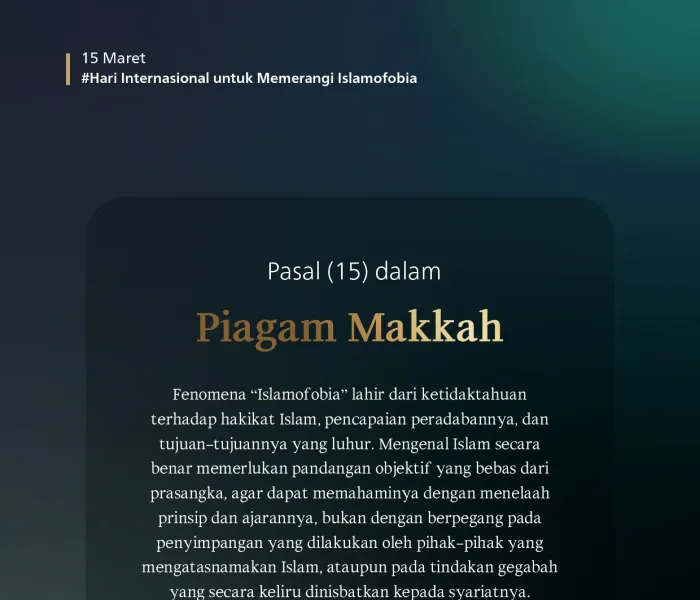 Pada Hari Internasional untuk Memerangi Islamofobia, "Piagam Makkah" menyerukan pemahaman yang benar tentang Islam, peradabannya yang kreatif, serta tujuan-tujuannya yang mulia: