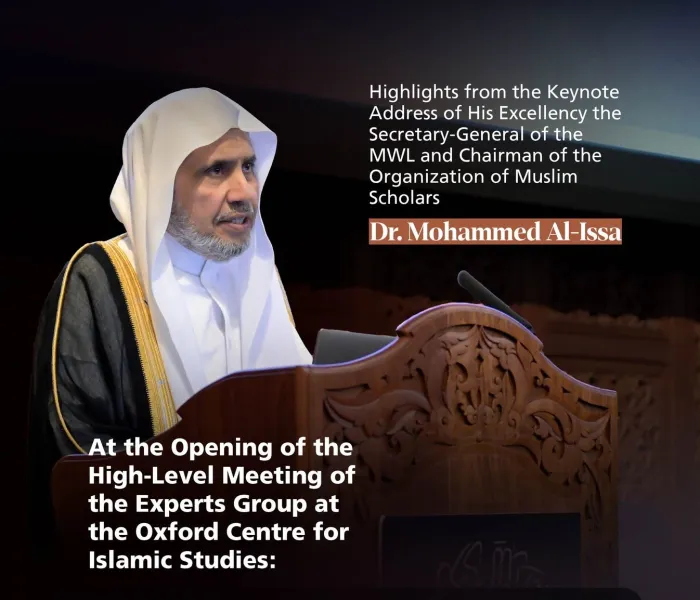 Highlights from the keynote address of His Excellency Sheikh Dr. Mohammed Al-Issa at the opening of the high-level meeting of the Experts Group at the Oxford Centre for Islamic Studies: