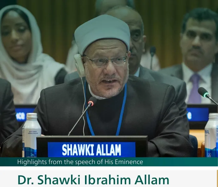 Highlights from the speech of His Eminence Dr. Shawki Ibrahim Allam, the Grand Mufti of Egypt through Dar al-Ifta al-Misriyyah during the launch of the MWL initiative on Building Bridges between East and West at the UN headquarters in New York: