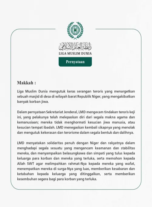Liga Muslim Dunia mengutuk keras serangan teroris yang menargetkan sebuah masjid di desa di wilayah barat Republik Niger, yang mengakibatkan banyak korban jiwa.