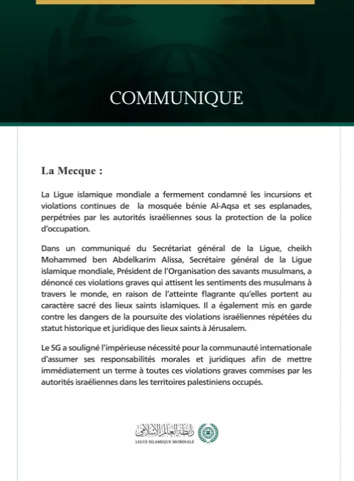 La Ligue islamique mondiale condamne les incursions israéliennes continues dans la mosquée bénie Al-Aqsa.