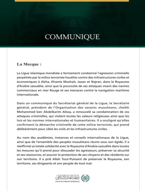 La Ligue islamique mondiale condamne les attaques de la milice terroriste houthie contre plusieurs villes du Royaume d’Arabie saoudite