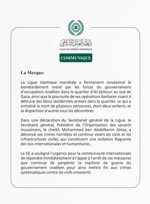 La Ligue islamique mondiale condamne le bombardement du quartier d'Al-Zeitoun au sud de Gaza par le gouvernement d'occupation israélien.