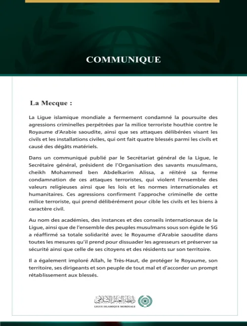 La Ligue islamique mondiale condamne la poursuite des attaques criminelles de la milice terroriste houthie contre le Royaume d’Arabie saoudite.