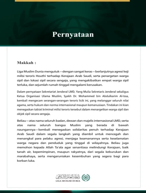 Liga Muslim Dunia Mengutuk Berlanjutnya Serangan Keji Milisi Teroris Houthi terhadap Kerajaan Arab Saudi