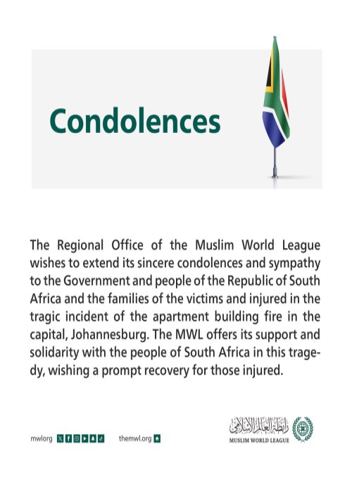 The Regional Office of the Muslim World League wishes to extend its sincere condolences and sympathy to the Government and people of the Republic of South Africa
