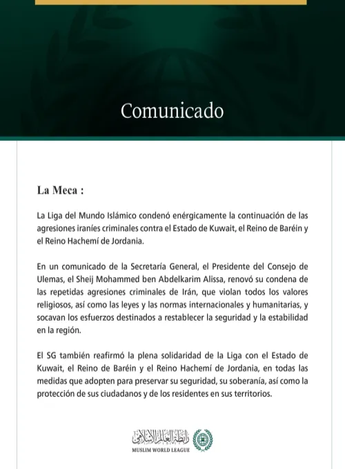 La Liga del Mundo Islámico condena la continuación de las agresiones iraníes criminales contra Kuwait, Baréin y Jordania.