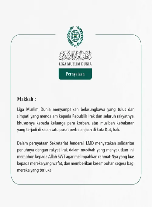 Liga Muslim Dunia menyampaikan belasungkawa yang tulus dan simpati yang mendalam kepada Republik Irak dan seluruh rakyatnya