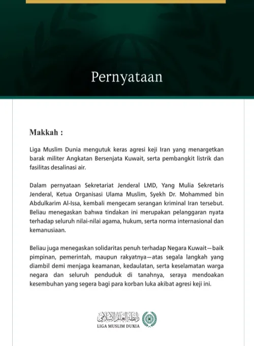 Liga Muslim Dunia mengutuk keras agresi keji Iran yang menargetkan barak militer Angkatan Bersenjata Kuwait, serta pembangkit listrik dan fasilitas desalinasi air.