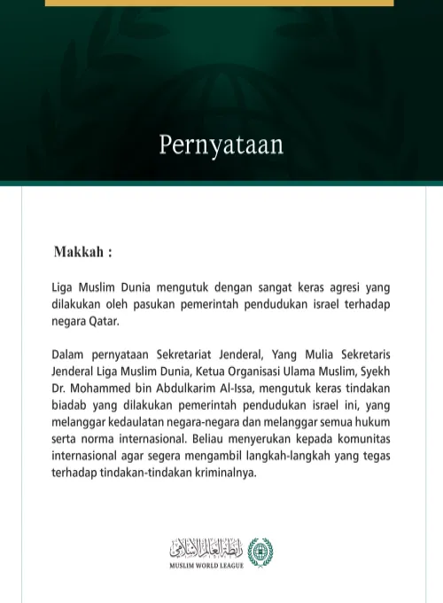 Liga Muslim Dunia mengutuk dengan sangat keras agresi yang dilakukan oleh pasukan pemerintah pendudukan israel terhadap negara Qatar.