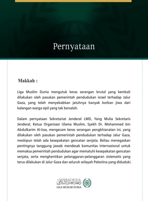 Makkah: h.Liga Muslim Dunia mengutuk keras serangan brutal yang kembali dilakukan oleh pasukan pemerintah pendudukan israel terhadap Jalur Gaza, yang telah menyebabkan jatuhnya banyak korban jiwa dari kalangan warga sipil yang tak bersalah