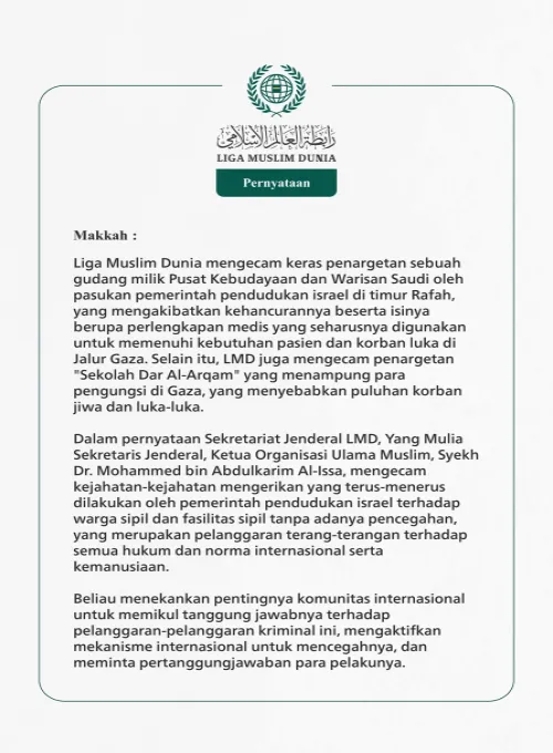 Liga Muslim Dunia mengecam keras penargetan sebuah gudang milik Pusat Kebudayaan dan Warisan Saudi oleh pasukan pemerintah pendudukan israel di timur Rafah