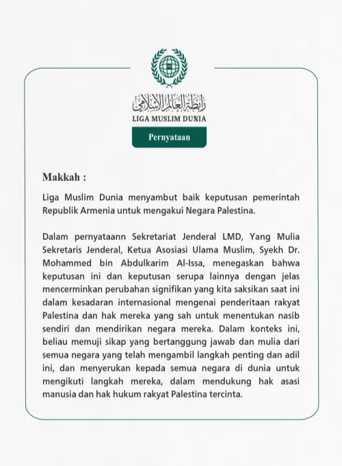 Liga Muslim Dunia menyambut baik keputusan pemerintah Republik Armenia untuk mengakui Negara Palestina.