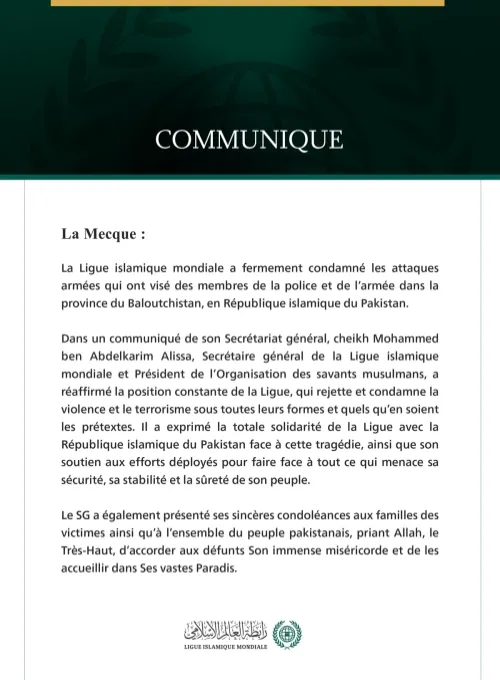 La Ligue islamique mondiale condamne les attaques armées qui ont visé des membres de la police et de l’armée dans la province du Baloutchistan, en République islamique du Pakistan.