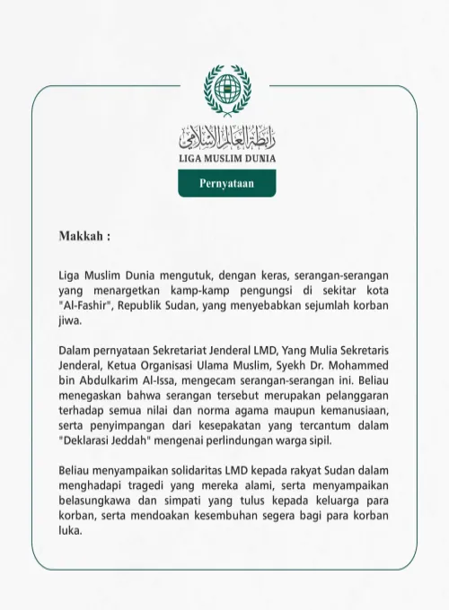 Liga Muslim Dunia mengutuk, dengan keras, serangan-serangan yang menargetkan kamp-kamp pengungsi di sekitar kota "Al-Fashir"