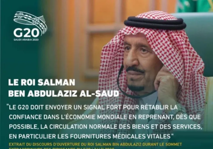 Le 26 mars, le Roi Salmane a appelé les pays membres du G20, lors d’un sommet virtuel qu’il présidé à une « réponse efficace et coordonnée » pour faire face à la pandémie du Covid19 G20 Sommet Virtuel