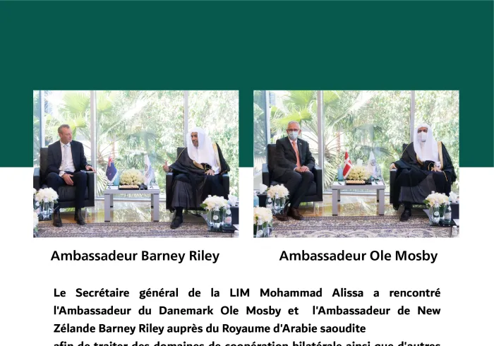 Rencontre du Secrétaire général de la LIM Mohammad Alissa avec l’Ambassadeur du Danemark et l’Ambassadeur de Nouvelle-Zélande auprès du Royaume d’arabie Saoudite
