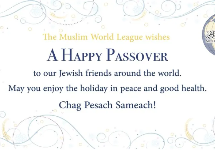The Muslim World League wishes a happy Passover to our Jewish friends around the world