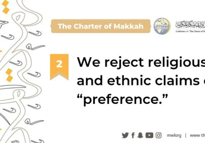 The Charter of Makkah rejects religious and ethnic claims of preference