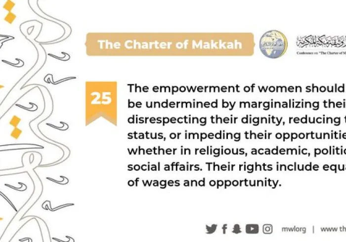 The Charterof  Makkah identifies the empowerment of women as key to building a sustainable future. Women's rights include wage equality & eliminating barriers to opportunity.