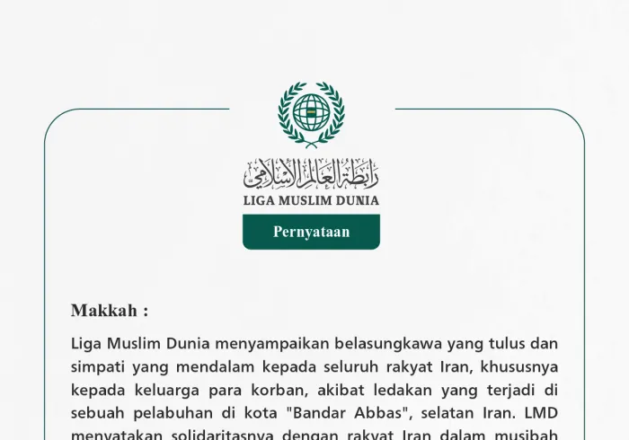 Liga Muslim Dunia menyampaikan belasungkawa yang tulus dan simpati yang mendalam kepada seluruh rakyat Iran, khususnya kepada keluarga para korban