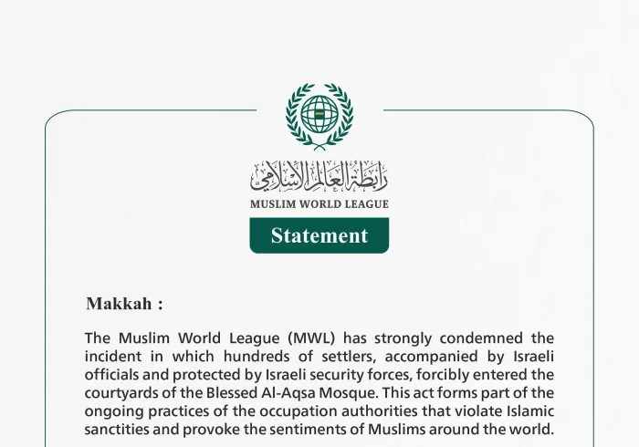 The Muslim World League Condemns the Storming of the Blessed Al-Aqsa Mosque by Hundreds of Settlers Accompanied by Israeli Officials