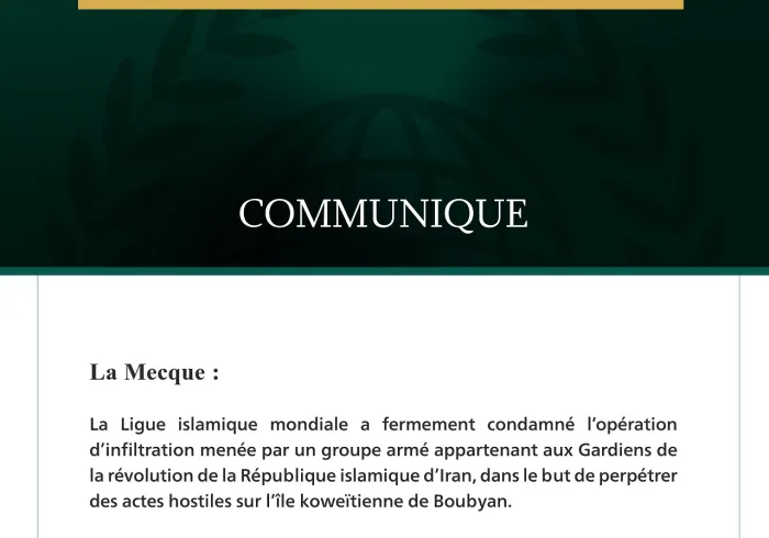 La Ligue islamique mondiale condamne l’opération d’infiltration menée par un groupe armé des Gardiens de la révolution iranienne sur l’île koweïtienne de Boubyan