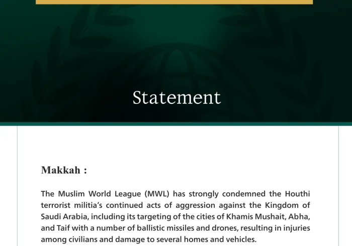 The Muslim World League Condemns Continued Houthi Terrorist Militia Attacks on the Kingdom of Saudi Arabia