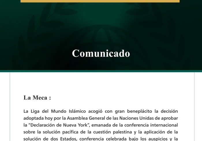 La Liga del Mundo Islámico acoge con beneplácito la decisión de la Asamblea General de las Naciones Unidas de adoptar la “Declaración de Nueva York” sobre la solución de dos Estados