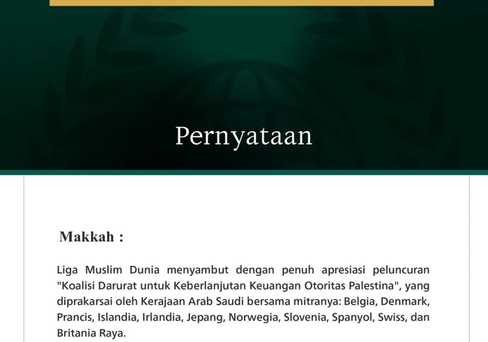 Liga Muslim Dunia menyambut dengan penuh apresiasi peluncuran "Koalisi Darurat untuk Keberlanjutan Keuangan Otoritas Palestina", yang diprakarsai oleh Kerajaan Arab Saudi bersama mitranya: 